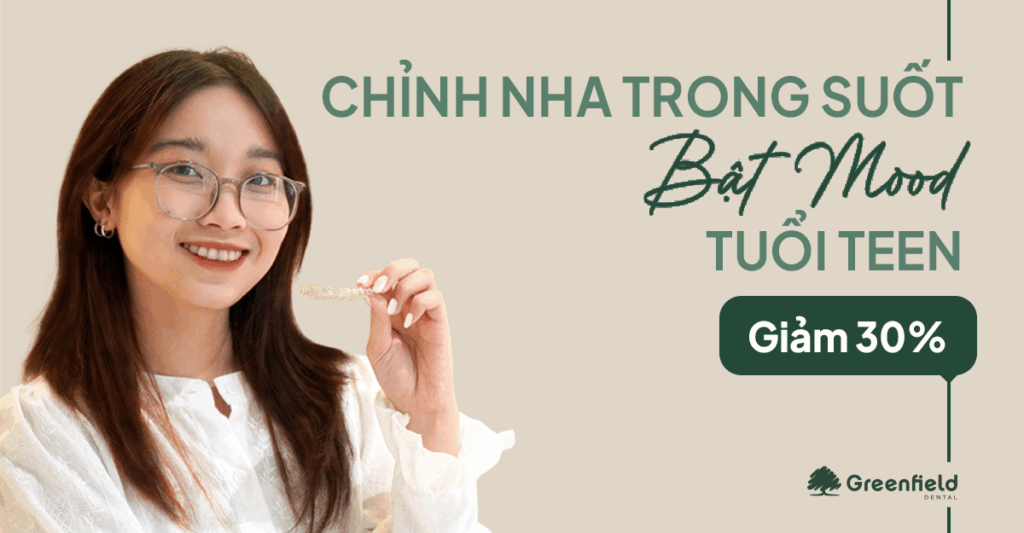 giảm 30% chi phí niềng invisalign cho teen từ 10 -19 tuổi